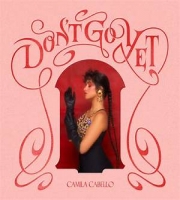 Dont Go Yet - Camila Cabello