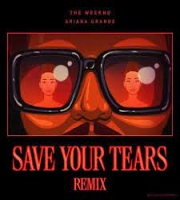 The Weeknd n Ariana Grande - Save Your Tears