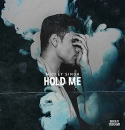 Hold Me - Mickey Singh