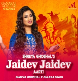 Jaidev Jaidev Aarti - Shreya Ghoshal, Gulraj Singh