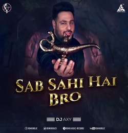 Badshah - Sab Sahi Hai Bro