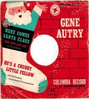 Here Comes Santa Claus (Right Down Santa Claus Lane) Gene Autry