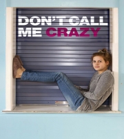 Dont Call Me Crazy