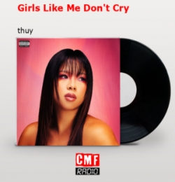Thuy - Girls like me don’t cry