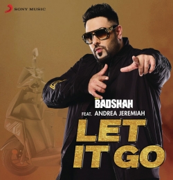 Badshah - Let It Go feat Andrea Jeremiah