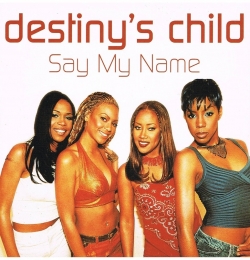 Destinys Child - Say My Name