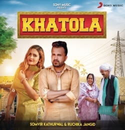 Khatola - Ruchika Jangid, Somvir Kathurwal