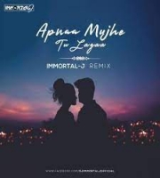 Apna Mujhe Tu Laga (Remix) - Dj Immortal J