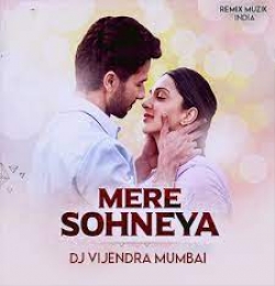 Mere Sohneya (Remix) DJ Vijendra Mumbai