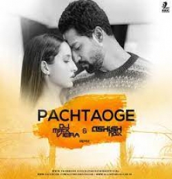 Pachtaoge (Remix) - DJ Mack Vieira, Ashish Naik
