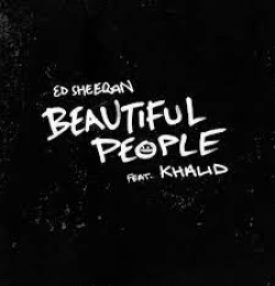 Ed Sheeran ft. Khalid - Beautiful People
