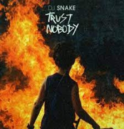 Dj Snake - Trust Nobody
