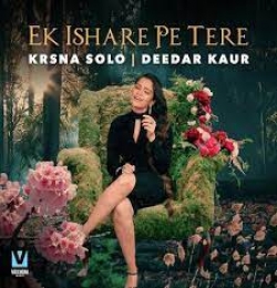 Ek Ishare Pe Tere - Krsna Solo, Deedar Kaur