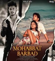 Mohabbat Barbad - Raj Barman, Romi Mukherjee
