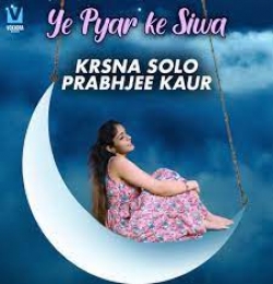 Ye Pyar Ke Siwa - Krsna Solo, Prabhjee Kaur