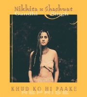 Khud Ko Hi Paake (Reprise) - Nikhita Gandhi, Shashwat Singh