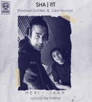 Meri Jaan - Jubin Nautiyal, Shashwat Sachdev